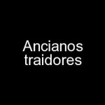 Ancianos Traidores