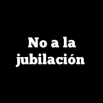 No a la jubilación